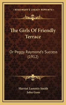 The Girls of Friendly Terrace (or: Peggy Raymond's Success) - Book #1 of the Peggy Raymond Series