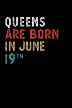 Paperback Queens Are Born in June 19 Th Notebook Birthday Gift: Lined Notebook / Journal, 100 Pages, 6x9, Soft Cover, Matte Finish Book