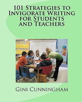 Paperback 101 Strategies to Invigorate Writing for Students and Teachers Book