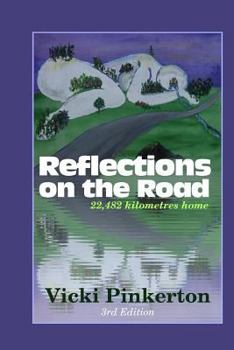 Paperback Reflections on the Road: 22,482 Kilometres Home Book