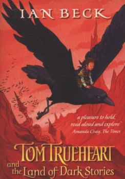 Tom Trueheart and the Land of Dark Stories - Book #2 of the Tom Trueheart