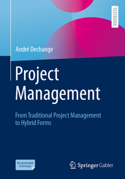 Paperback Project Management: From Traditional Project Management to Hybrid Forms Book
