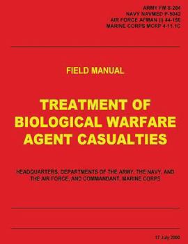 Paperback Treatment of Biological Warfare Agent Casualties (FM 8-284 / NAVMED P-5042 / AFMAN (I) 44-156 / MCRP 4-11.1C) Book