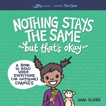 Paperback Nothing Stays the Same, but That's Okay: A Book to Read When Everything (or Anything) Changes Book