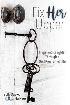 Paperback Fix HER Upper: Hope and Laughter Through a God Renovated Life Book