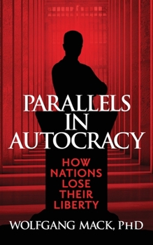 Paperback Parallels in Autocracy: How Nations Lose Their Liberty Book