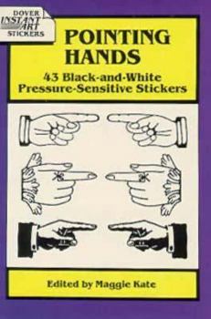 Paperback Pointing Hands: 43 Black and White Pressure Sensitive Stickers Book