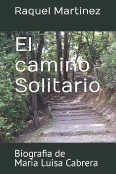 El camino Solitario: Biografia de Maria Luisa Cabrera (Biografia de mis antepasados) (Spanish Edition)