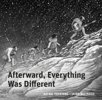 Hardcover Afterward, Everything Was Different: A Tale from the Pleistocene Book