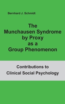 Paperback The Munchausen Syndrome by Proxy as a Group Phenomenon Book