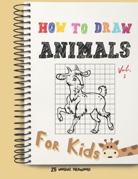 Paperback How To Draw Animals For Kids - Volume 2: A Fun and Simple Step-by-Step Drawing and Activity Book for Children and Toddlers to Learn to Draw Book