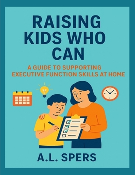 Paperback Raising Kids Who Can: A guide to supporting executive function skills at home Book