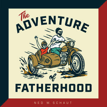 Hardcover The Adventure of Fatherhood Book