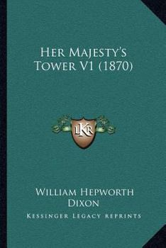 Paperback Her Majesty's Tower V1 (1870) Book