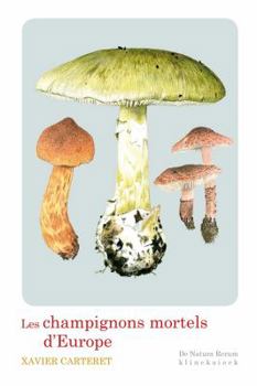Paperback Les Champignons Mortels d'Europe [French] Book