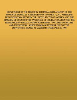 Paperback Department of the Treasury Technical Explanation of the Protcol Signed at Washington on January 15, 2013 Amednign the Convention Between the United St Book