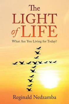 Paperback The Light of Life: What Are You Living for Today? Book
