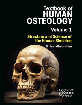 Library Binding Text Book of Human Osteology Volume 1: Structure and Science of the Human Skeleton Book