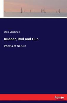Paperback Rudder, Rod and Gun: Poems of Nature Book