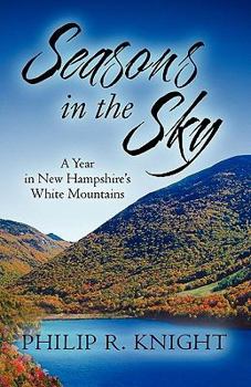 Paperback Seasons in the Sky: A Year in New Hampshire's White Mountains Book
