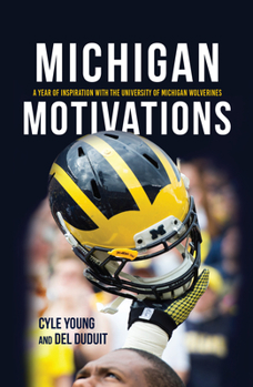 Paperback Michigan Motivations: A Year of Inspiration with the University of Michigan Wolverines Book