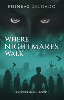 Paperback Where Nightmares Walk: Lucifer's Halo - Book I Book