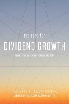 Paperback The Case for Dividend Growth: Investing in a Post-Crisis World Book