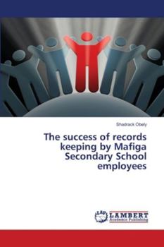 The success of records keeping by Mafiga Secondary School employees
