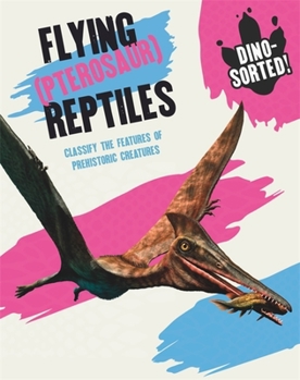 Paperback Dino-Sorted!: Flying (Pterosaur) Reptiles Book