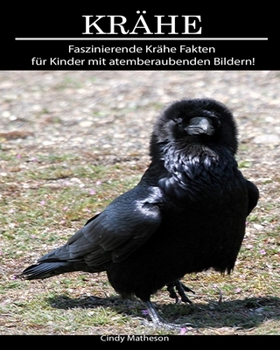Krähe: Faszinierende Krähe Fakten für Kinder mit atemberaubenden Bildern! (German Edition)