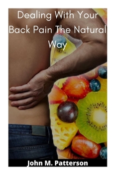 Paperback Dealing With Your Back Pain The Natural Way Book