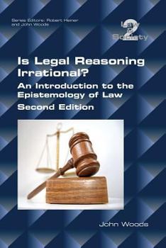 Paperback Is Legal Reasoning Irrational? An Introduction to the Epistemology of Law: Second Edition Book
