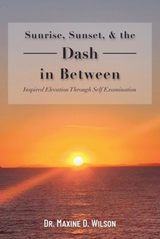 Paperback Sunrise, Sunset and the Dash In Between Book