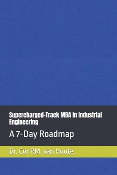 Paperback Supercharged-Track MBA in Industrial Engineering: A 7-Day Roadmap Book
