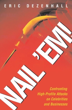 Paperback Nail 'Em!: Confronting High-Profile Attacks on Celebrities & Businesses Book