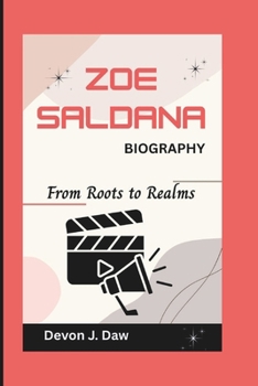 Paperback Zoe Saldana Biography: From Roots to Realms Book