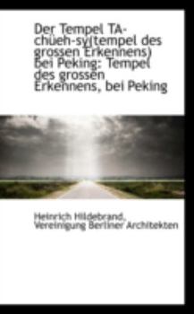 Paperback Der Tempel Ta-Ch Eh-Sy(tempel Des Grossen Erkennens) Bei Peking: Tempel Des Grossen Erkennens, Bei P Book