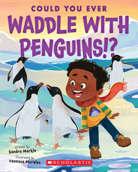 Paperback Could You Ever Waddle with Penguins!? Book