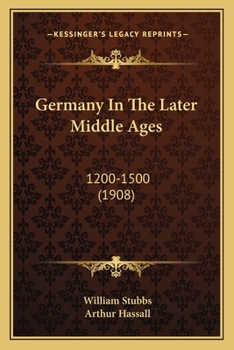 Paperback Germany In The Later Middle Ages: 1200-1500 (1908) Book