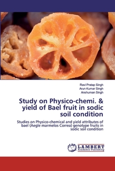 Paperback Study on Physico-chemi. & yield of Bael fruit in sodic soil condition Book