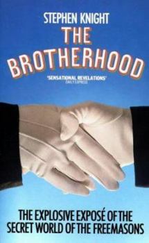 Paperback The Brotherhood: The Explosive Expose of the Secret World of the Freemasons Book