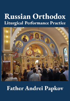 Paperback Russian Orthodox Liturgical Performance Practice Book