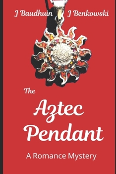 The Aztec Pendant (The Adventures of Scott and Kathy...as they rediscover life and love)