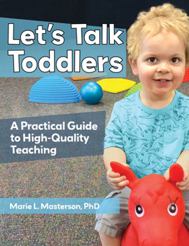 Paperback Let's Talk Toddlers: A Practical Guide to High-Quality Teaching Book