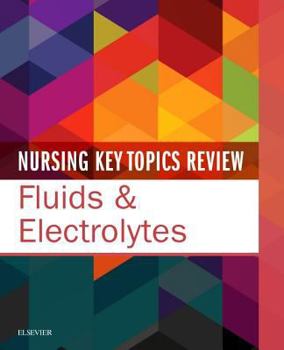 Paperback Nursing Key Topics Review: Fluids & Electrolytes Book