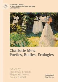 Paperback Charlotte Mew: Poetics, Bodies, Ecologies Book
