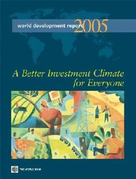 Paperback World Development Report 2005: A Better Investment Climate for Everyone Book