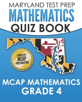 Paperback MARYLAND TEST PREP Mathematics Quiz Book MCAP Mathematics Grade 4: Preparation for the MCAP Mathematics Assessments Book