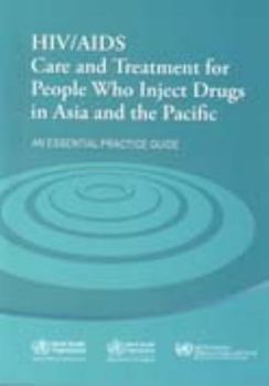 Hiv/AIDS Care and Treatment for People Who Inject Drugs in Asia and the Pacific