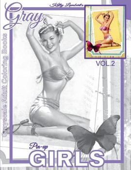 Paperback Grayscale Adult Coloring Books Gray Pin-up GIRLS Vol.2: Coloring Book for Grown-Ups (Grayscale Coloring Books) (Photo Coloring Books) (Vintage Colorin Book